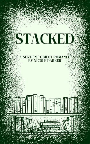 Stacked: A Sentient Object Romance (Kyleverse)