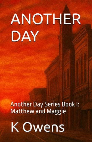 Another Day Another Day Series Book I: Matthew and Maggie