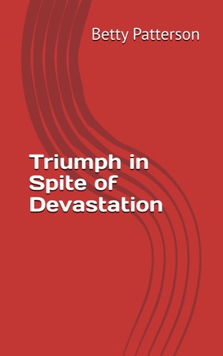 Triumph in Spite of Devastation