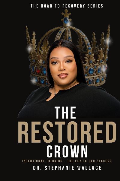 The Restored Crown: Intentional Thinking - The Key To Her Success