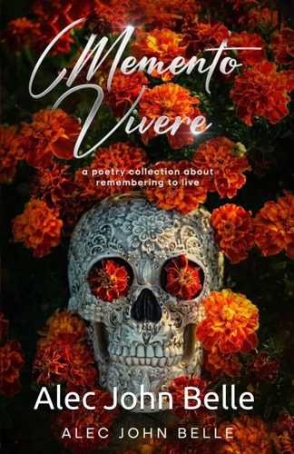 Memento Vivere A Poetry Collection about Remembering to Live