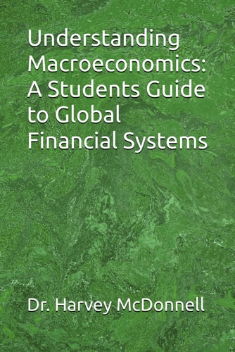 Understanding Macroeconomics A Students Guide to Global Financial Systems