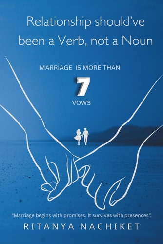 Relationship Should've Been a Verb, Not a Noun Marriage Is More Than Just 7 Vows