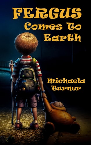 FERGUS COMES TO EARTH A Heart-led Story for Parents and Children Navigating this Changing... World, Together