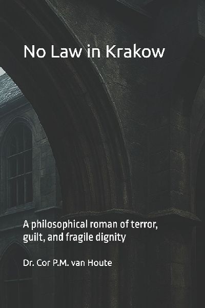 No Law in Krakow: A philosophical roman of terror, guilt, and fragile dignity