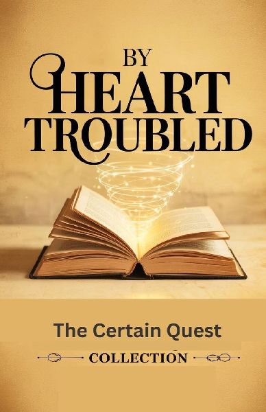 By Heart Troubled