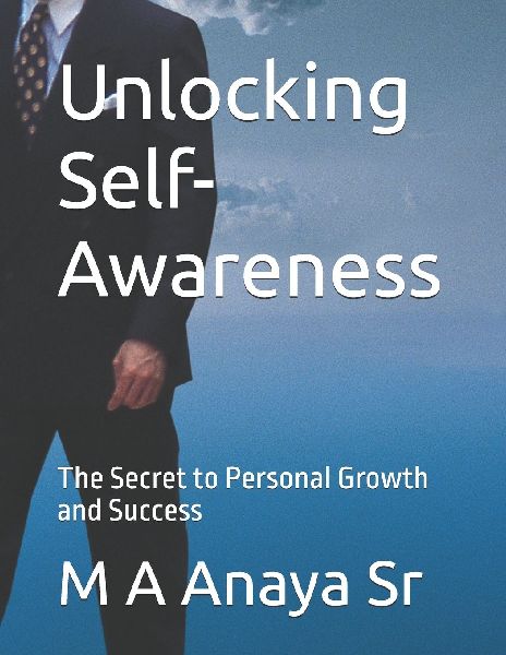 Unlocking Self-Awareness: The Secret to Personal Growth and Success