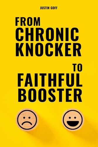 From Chronic Knocker to Faithful Booster