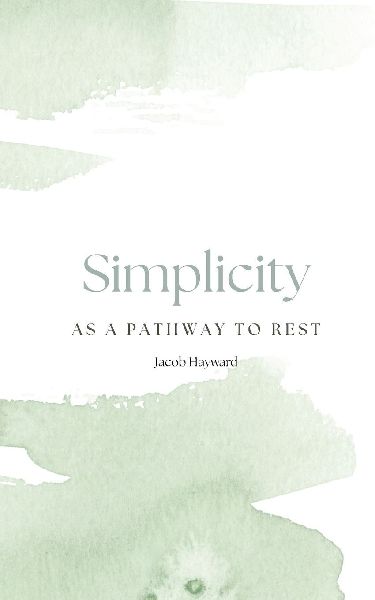Simplicity as a Pathway to Rest