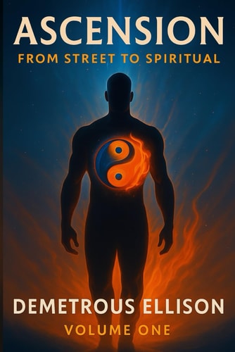 Ascension From Street to Spiritual: Volume One