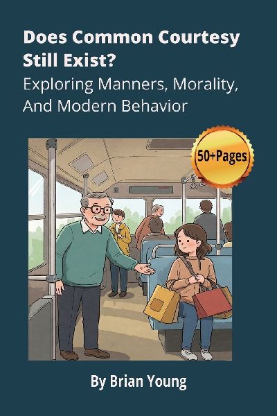 Does Common Courtesy Still Exist? Exploring Manners, Morality, And Modern Behavior