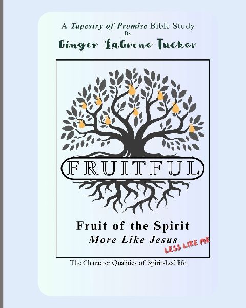 Fruitful: More Like Jesus--Less Like Me