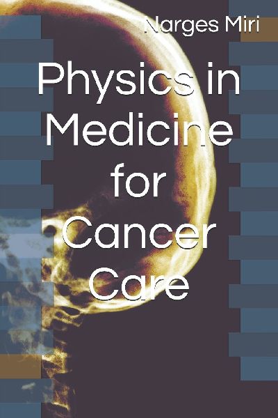 Physics in Medicine for Cancer Care