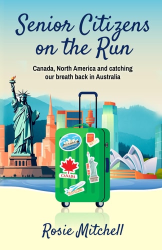 Senior Citizens on the Run Canada, North America and Catching Our Breath Back in Australia