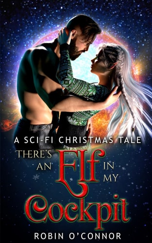 There's an Elf in My Cockpit A Sci-fi Christmas Tale