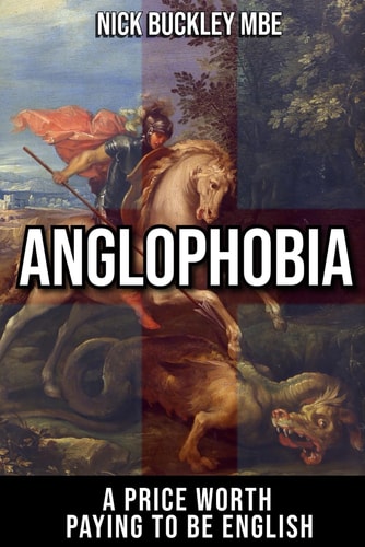 Anglophobia A Price Worth Paying To Be English