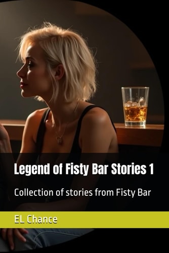 Legend of Fisty Bar Stories 1 Collection of Stories from Fisty Bar
