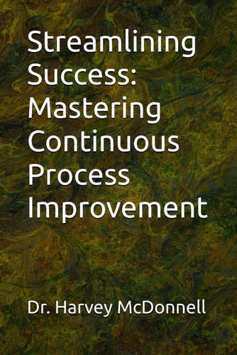 Streamlining Success Mastering Continuous Process Improvement
