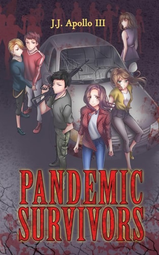 Pandemic Survivors An Apocalyptic Thriller of Truth, Mutation, and Hope