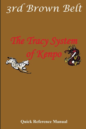 Tracy System of Kenpo 3rd Brown Belt Quick Reference
