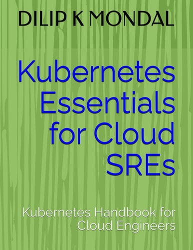 Kubernetes Essentials for Cloud SREs Kubernetes Handbook for Cloud Engineers