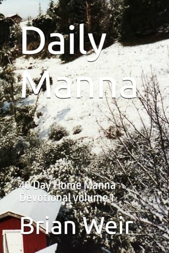 Daily Manna 40 Day Home Manna Devotional Volume 1