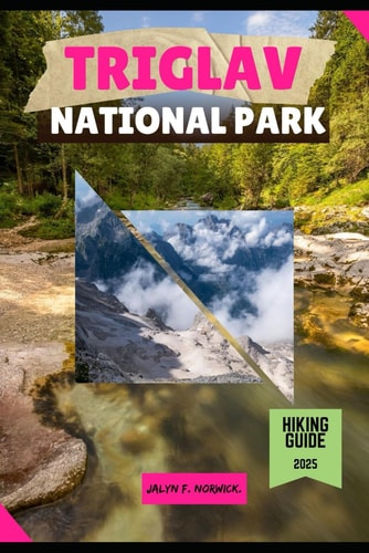 Triglav National Park Hiking Guide 2025