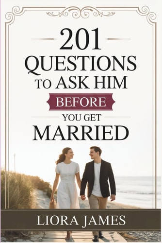 201 Questions to Ask Him Before You Get Married