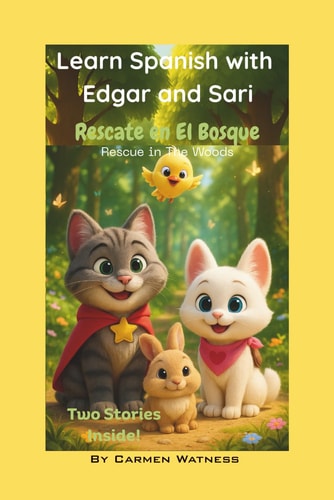 Learn Spanish with Edgar and Sari/Rescate en El Bosque Rescue in The Woods