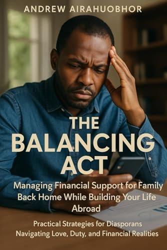 The Balancing Act Managing Financial Support for Family Back Home While Building Your Life Abroad