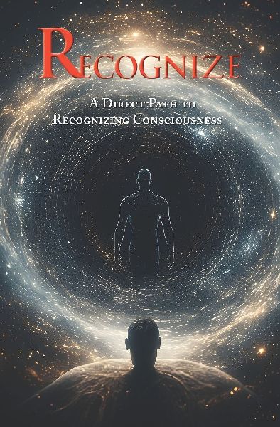 Recognize: A Direct Path To Recognizing Consciousness