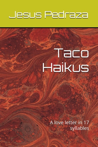 Taco Haikus A Love Letter in 17 Syllables