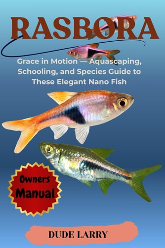 Rasbora Grace in Motion - Aquascaping, Schooling, and Species Guide to These Elegant Nano Fish