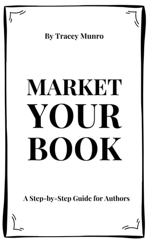 Market Your Book A Step-by-Step Guide for Authors