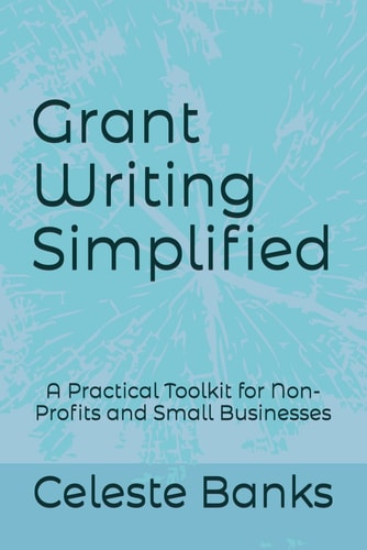 Grant Writing Simplified A Practical Toolkit for Non-Profits and Small Businesses