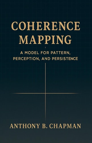 Coherence Mapping A Model for Pattern, Perception, and Persistence