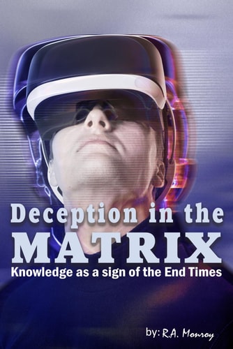 Deception in the Matrix Knowledge as a Sign of the End Times
