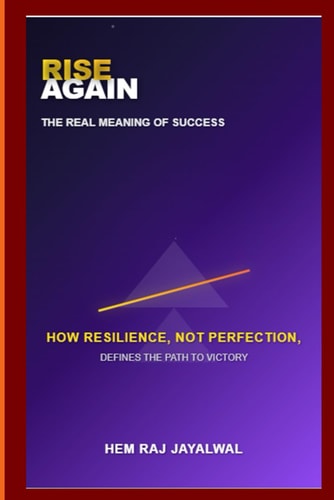 Rise Again The Real Meaning of Success: How Resilience, Not Perfection, Defines the Path to Victory