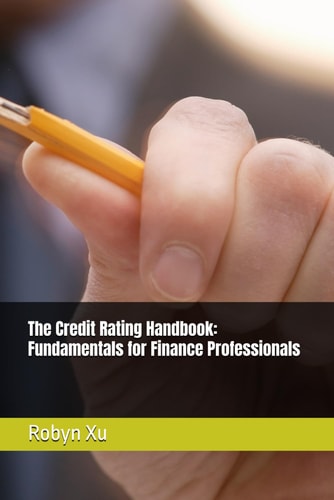 The Credit Rating Handbook Fundamentals for Finance Professionals
