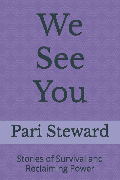 We See You: Stories of Survival and Reclaiming Power
