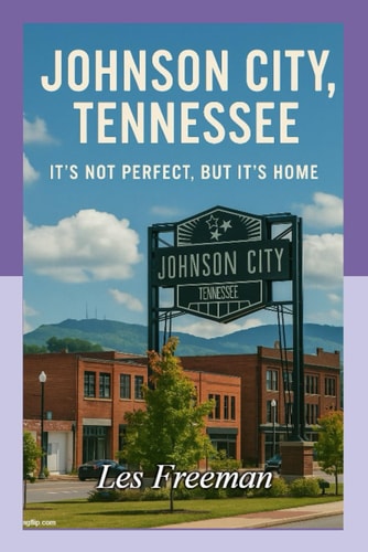 Johnson City Tennessee It's Not Perfect, But It's Home