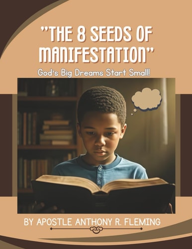 8 Seeds of Manifestation God's Big Dreams Start Small
