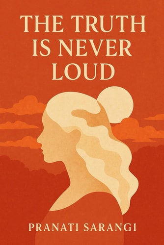 The Truth Is Never Loud. An Introspective Take on how Truth Often Lies in Silence, Intuition, and Stillness - Not in Constant Mental Chatter.