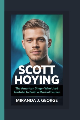 Scott Hoying The American Singer Who Used YouTube to Build a Musical Empire