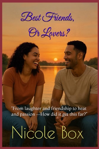 Best Friends Or Lovers "From Laughter and Friendship to Heat and Passion -How Did it Get this Far?"
