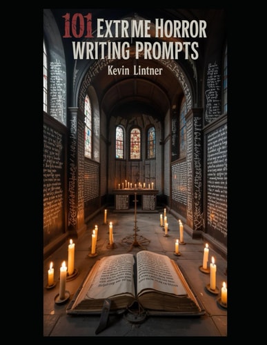 101 Extreme Horror Writing Prompts