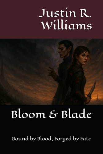 Bloom & Blade Bound by Blood, Forged by Fate