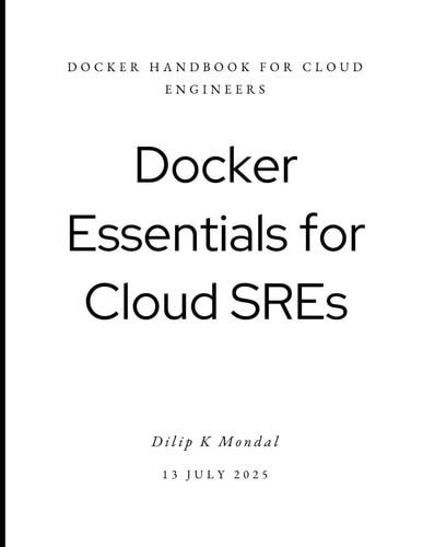 Docker Essentials for Cloud SREs Docker Handbook for Cloud Engineers