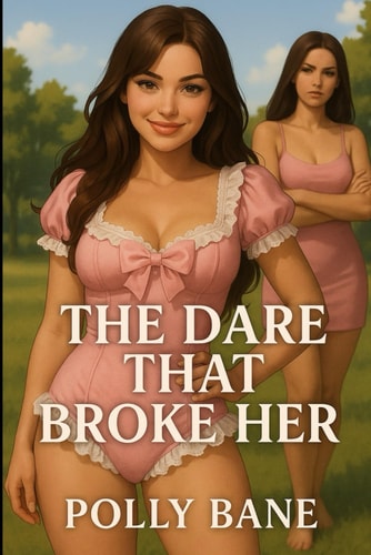 The Dare That Broke Her A Dark DDLG Revenge Story of Diapers, Dares & Surrender