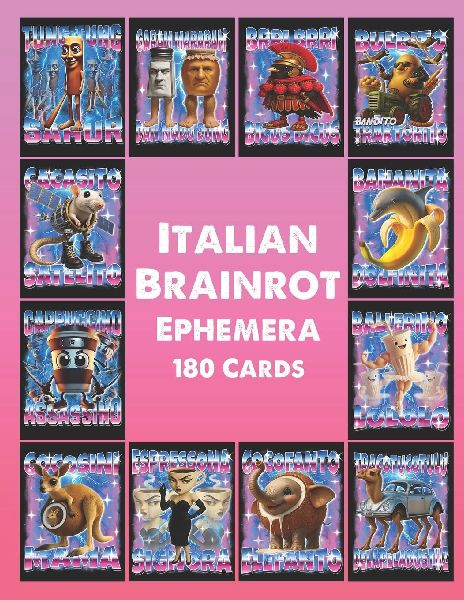 Italian Brainrot Ephemera: Unleash 180 Meme-Charged Cards: Italys Absurd Brainrot Bonanza!